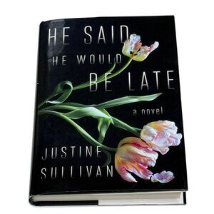He Said He Would Be Late Book by Justine Sullivan Fiction Suspense Marriage